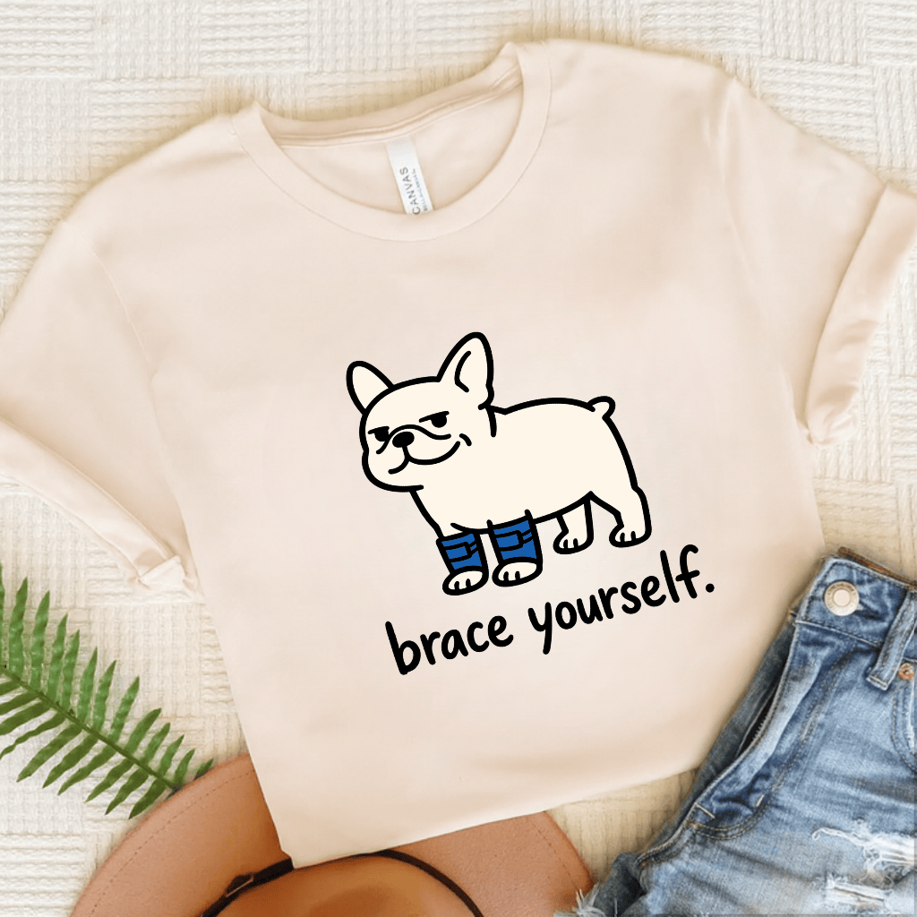 French Bulldog Brace Yourself Unisex Tshirt Natural