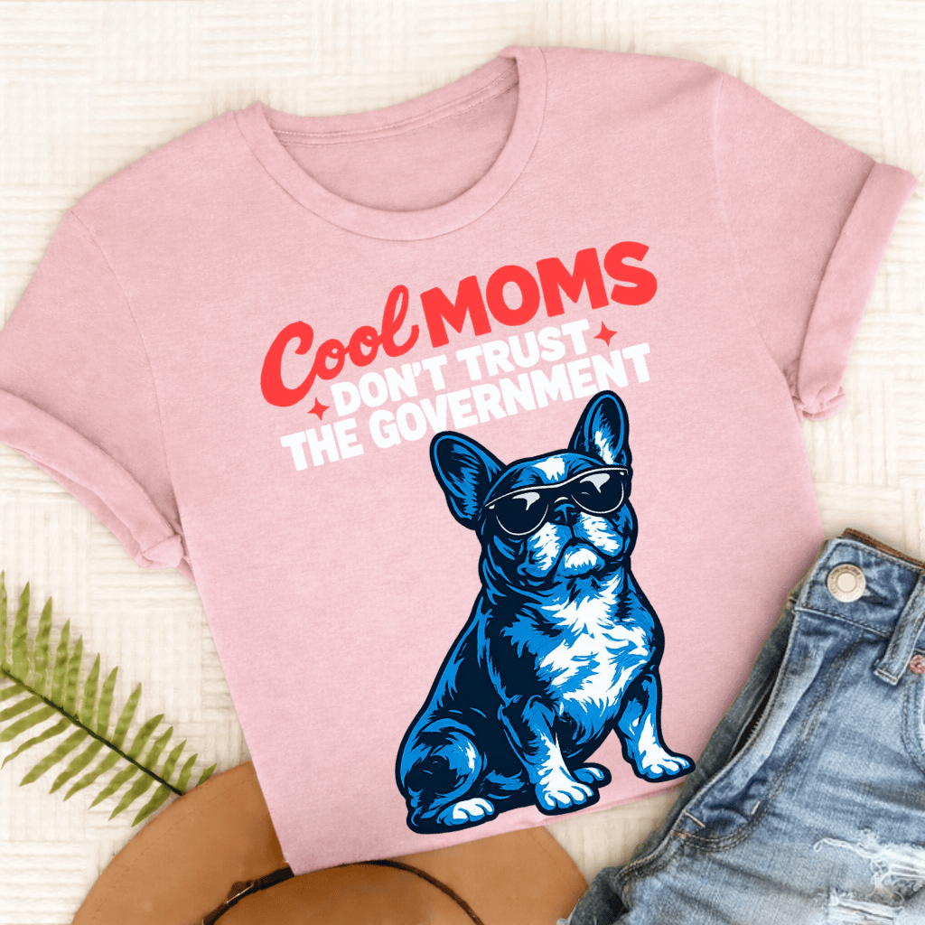 French Bulldog Cool Moms Government Unisex TShirt Comfort Colors Blossom