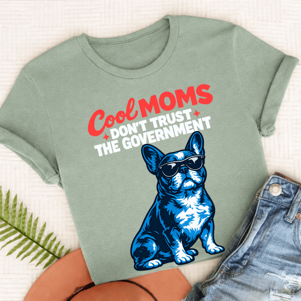 French Bulldog Cool Moms Government Unisex TShirt Comfort Colors Bay