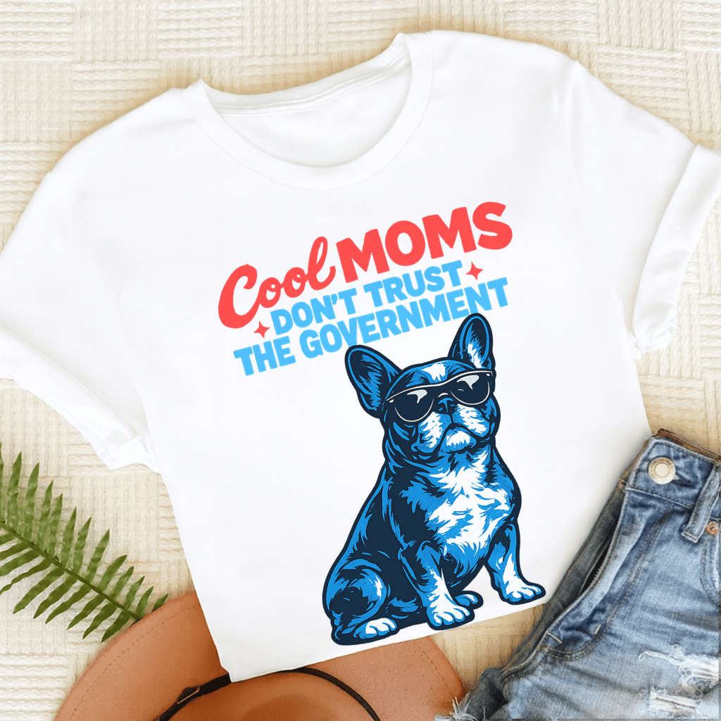 French Bulldog Cool Moms Government Unisex TShirt White