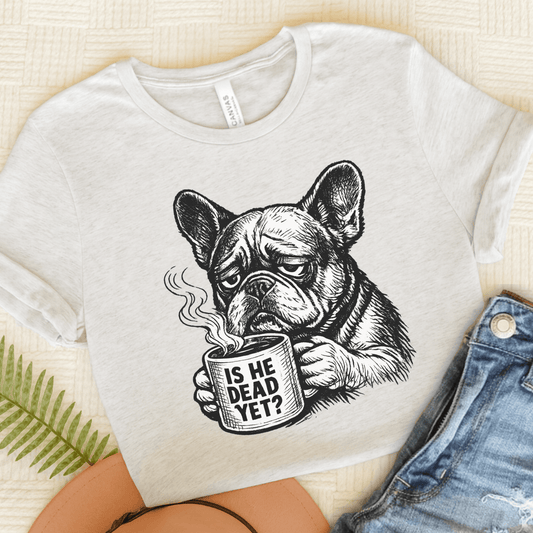 French Bulldog Dead Yet Funny Unisex TShirt Ash
