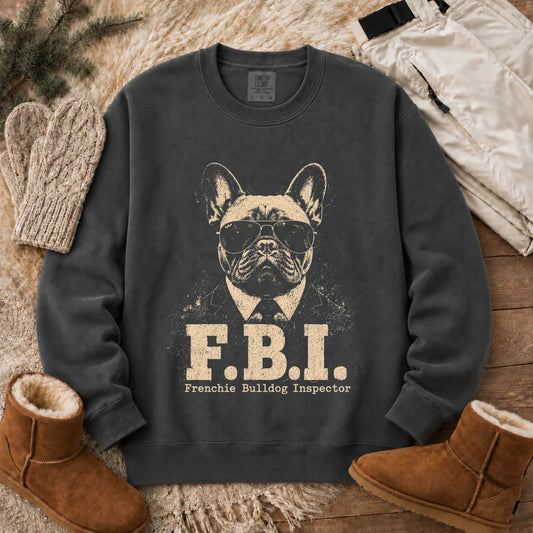 French Bulldog FBI Funny Unisex Sweatshirt Pepper