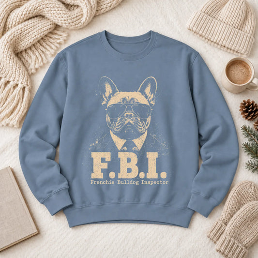 French Bulldog FBI Funny Unisex Sweatshirt Blue Jean