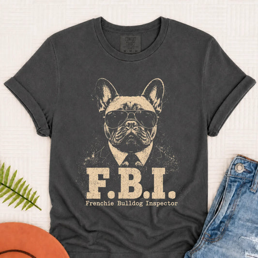 French Bulldog FBI Funny Unisex Tshirt Pepper