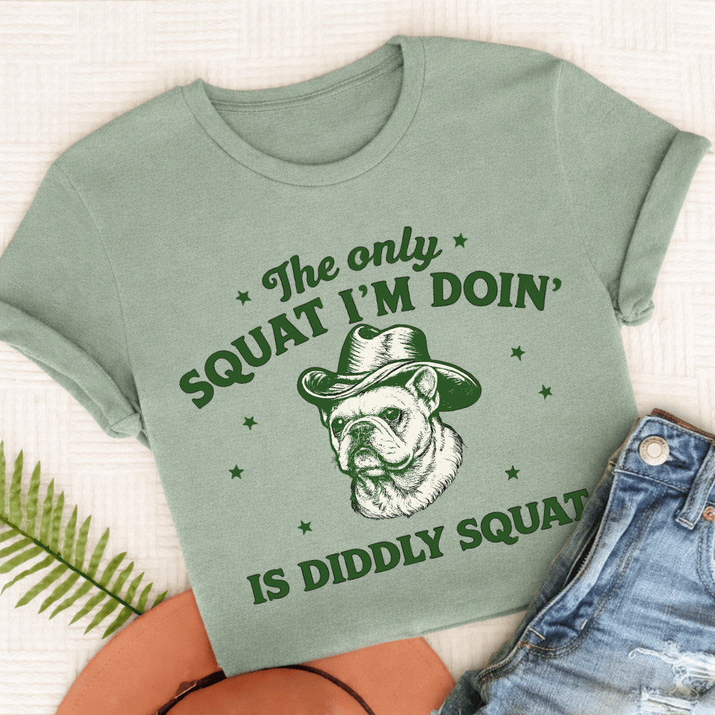 French Bulldog Funny Diddly Squat Unisex TShirt Comfort Colors Bay