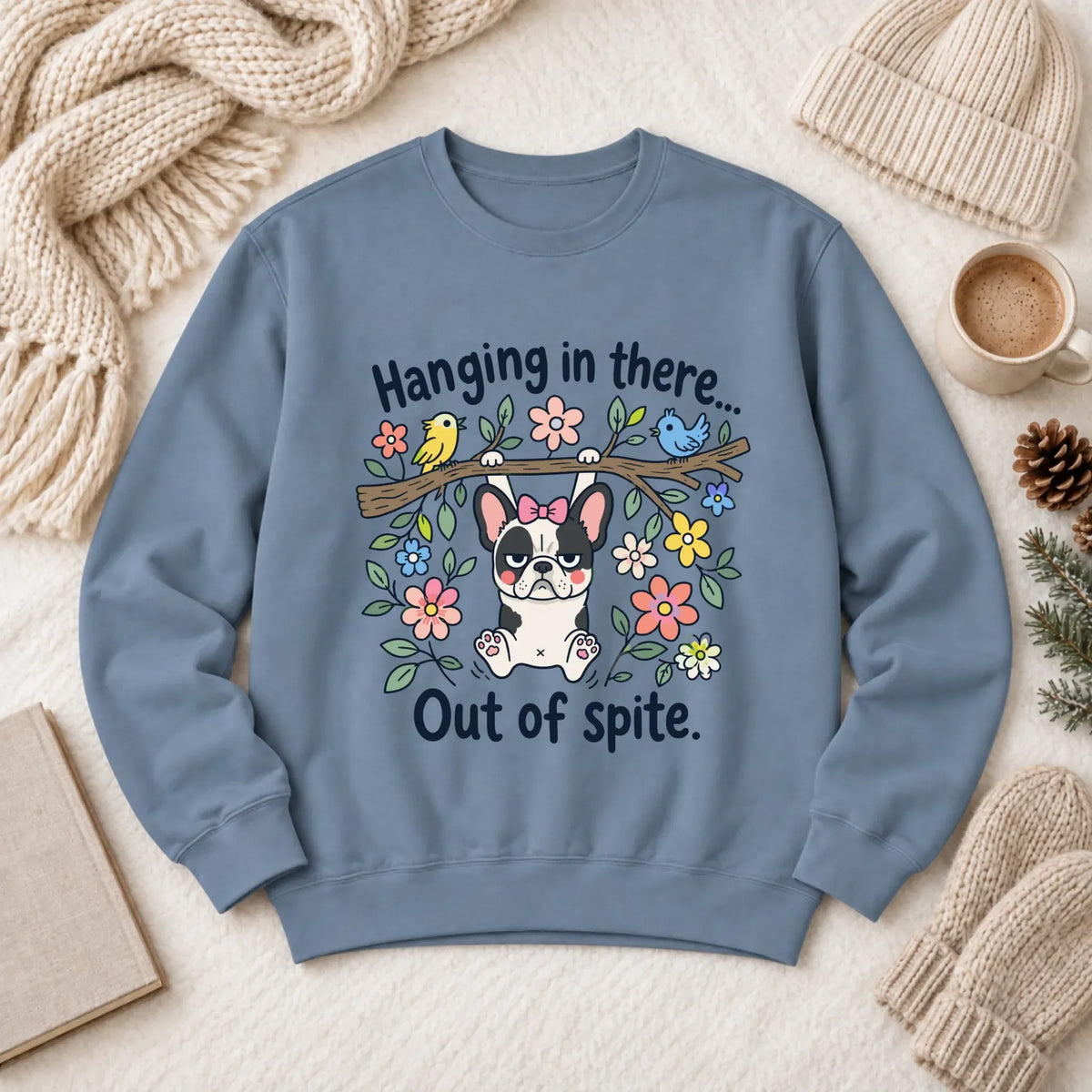 French Bulldog Funny Hang In There Unisex Sweatshirt Blue Jean