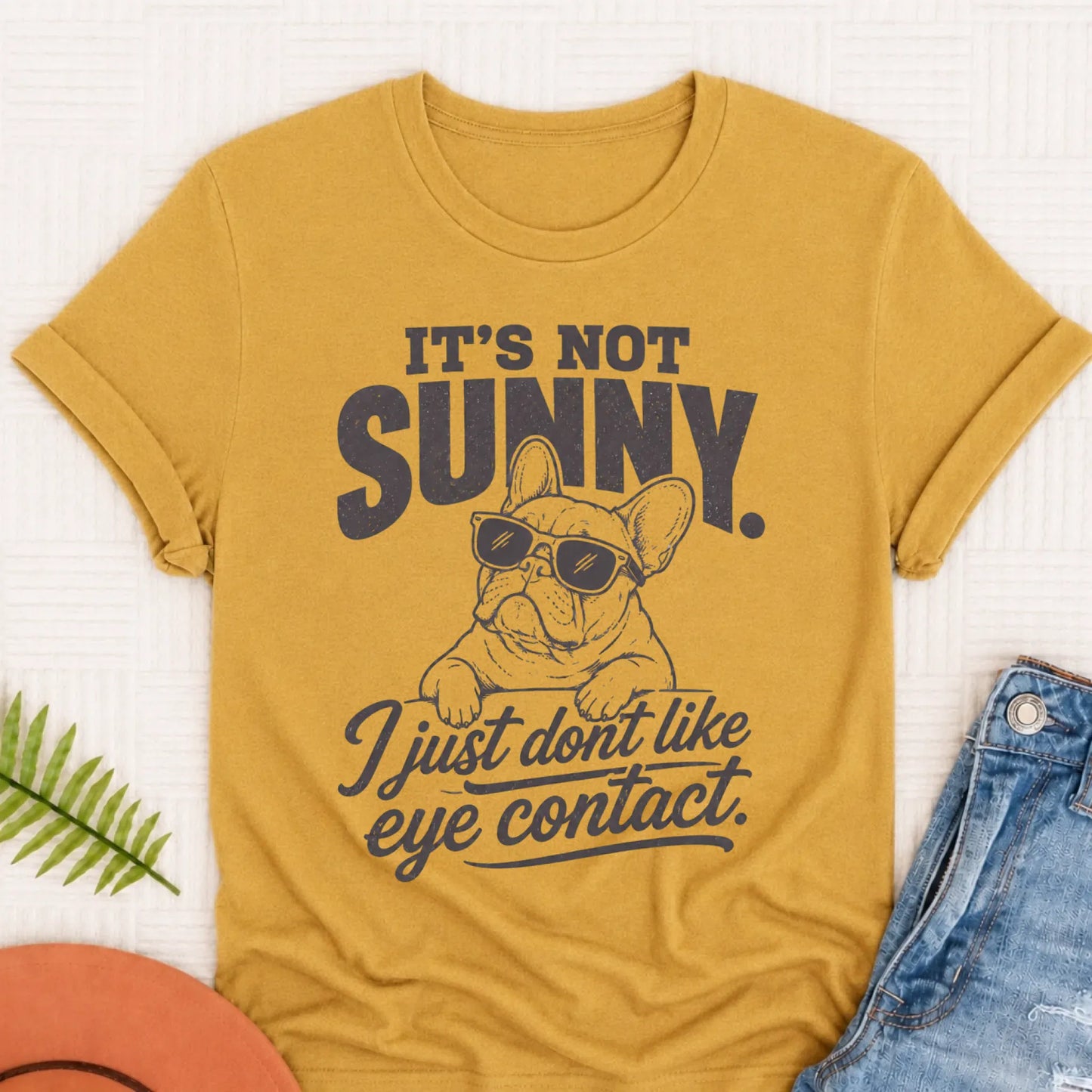 French Bulldog Funny No Eye Contact Unisex TShirt Mustard