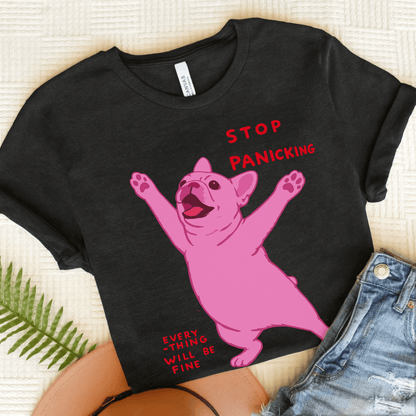 French Bulldog Funny Stop Panicking Unisex TShirt Dark Grey Heather