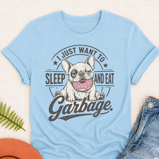 French Bulldog I Eat Garbage Unisex TShirt Chambray