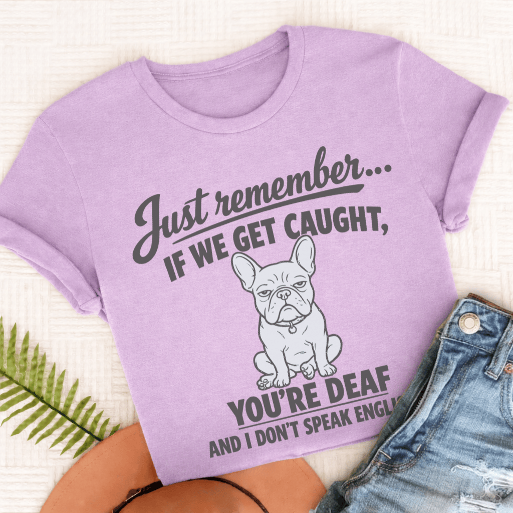 French Bulldog If We Get Caught Unisex TShirt Comfort Colors Orchid