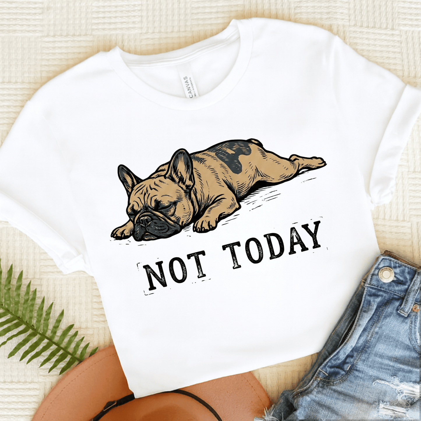 Fawn Frenchie Lazy Not Today Unisex TShirt White
