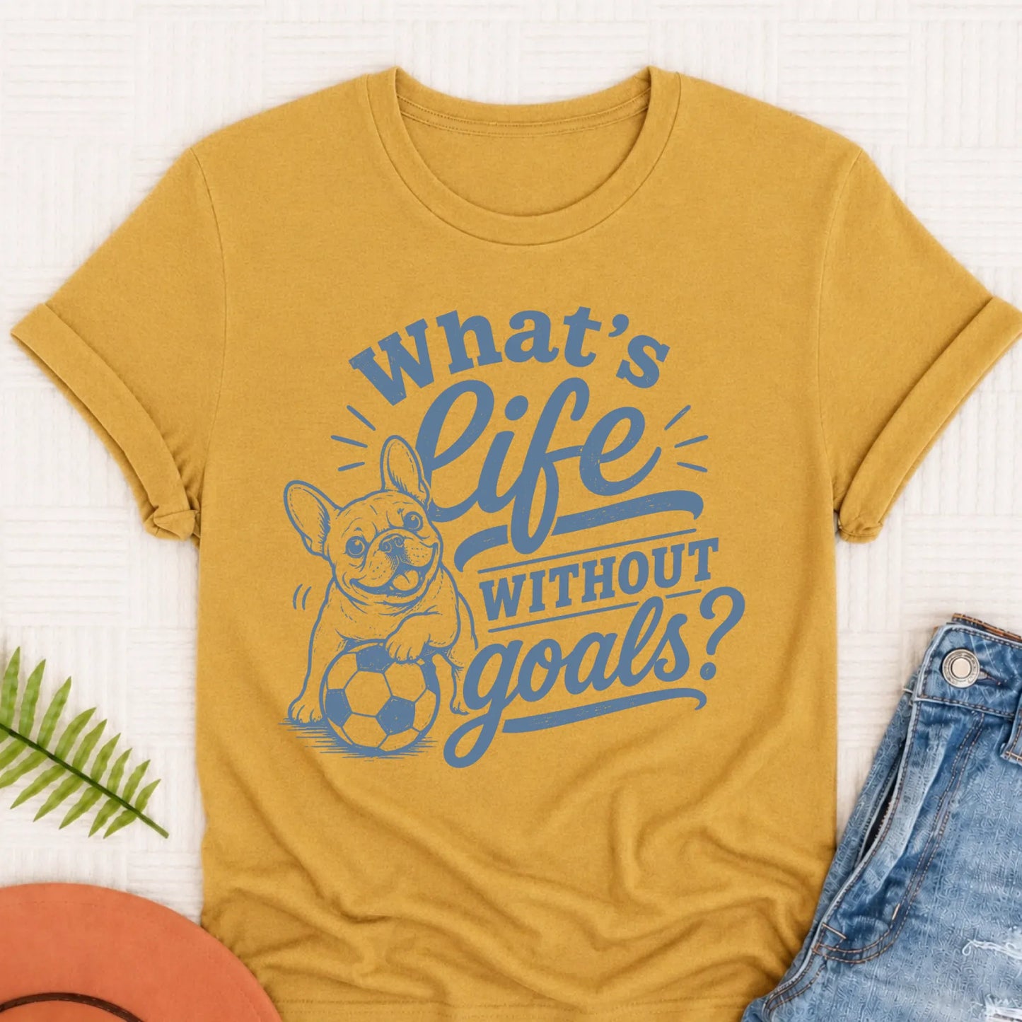 French Bulldog Life Goals Keeper Unisex TShirt Mustard