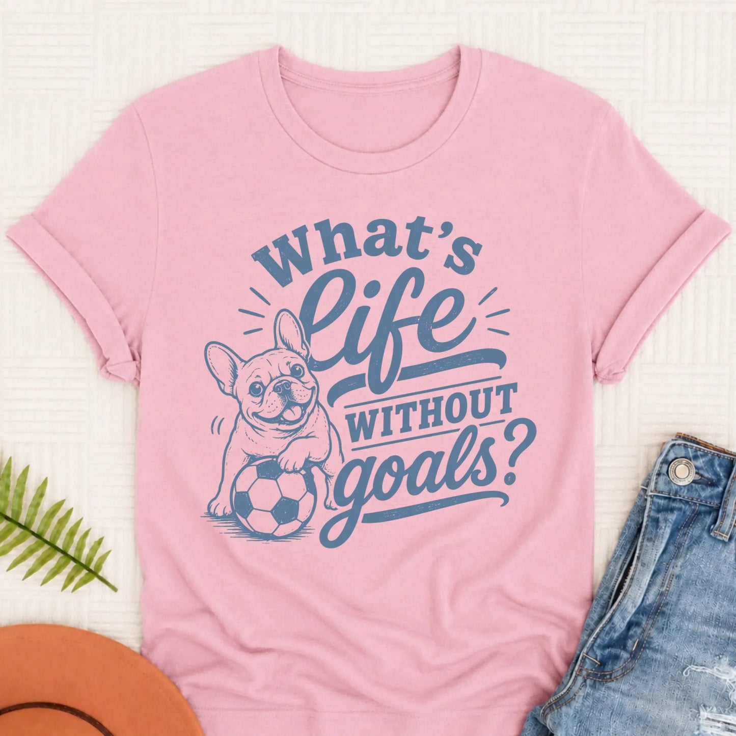 French Bulldog Life Goals Keeper Unisex TShirt Blossom
