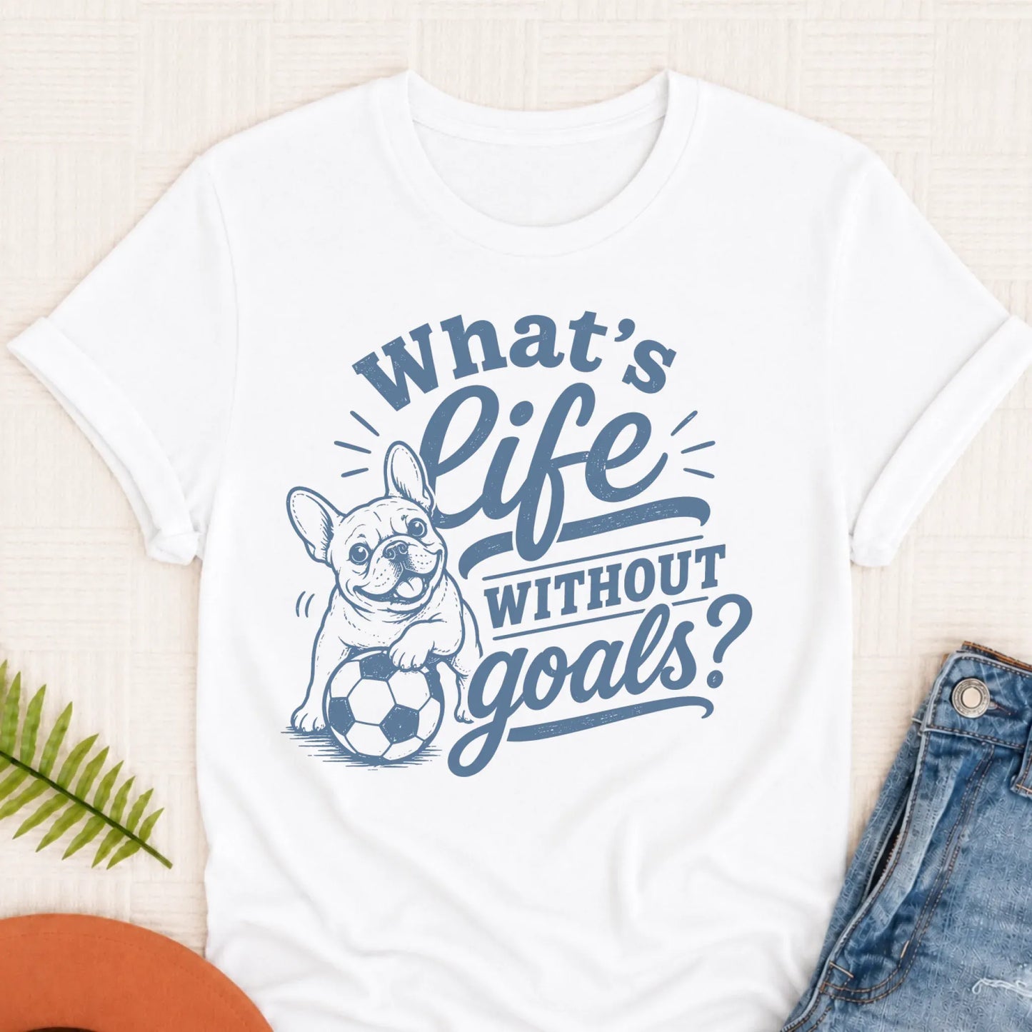 French Bulldog Life Goals Keeper Unisex TShirt White
