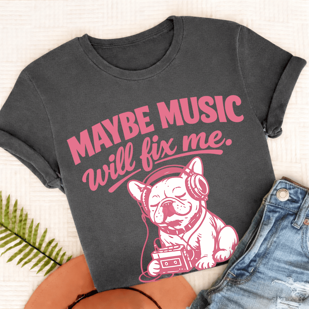 French Bulldog Music Will Fix Me Unisex TShirt Pepper