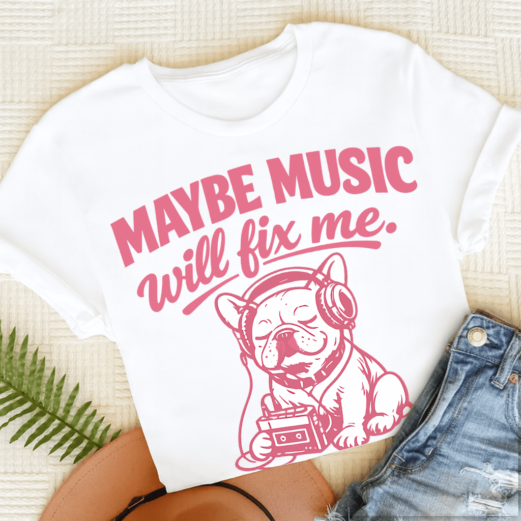 French Bulldog Music Will Fix Me Unisex TShirt White