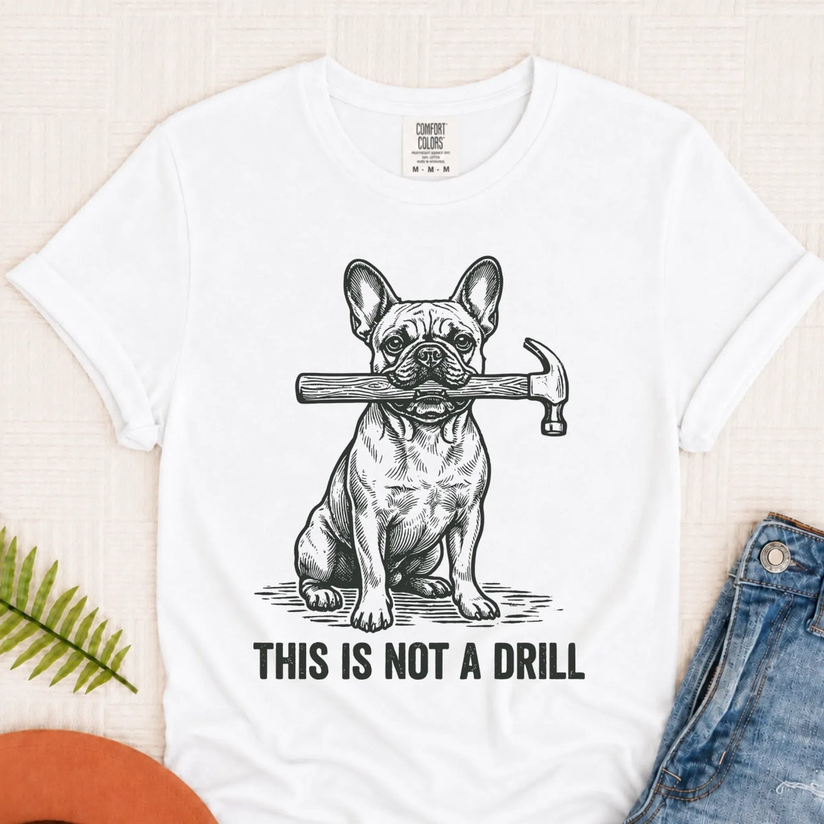 French Bulldog Not A Drill Fathers Day Unisex TShirt White