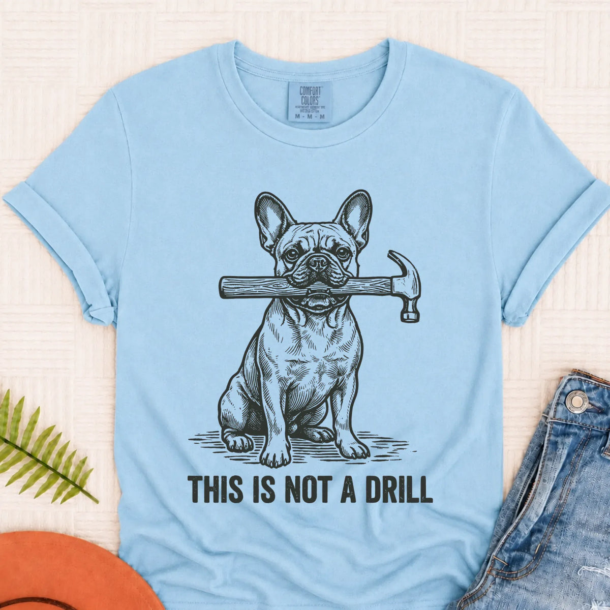 French Bulldog Not A Drill Fathers Day Unisex TShirt Chambray