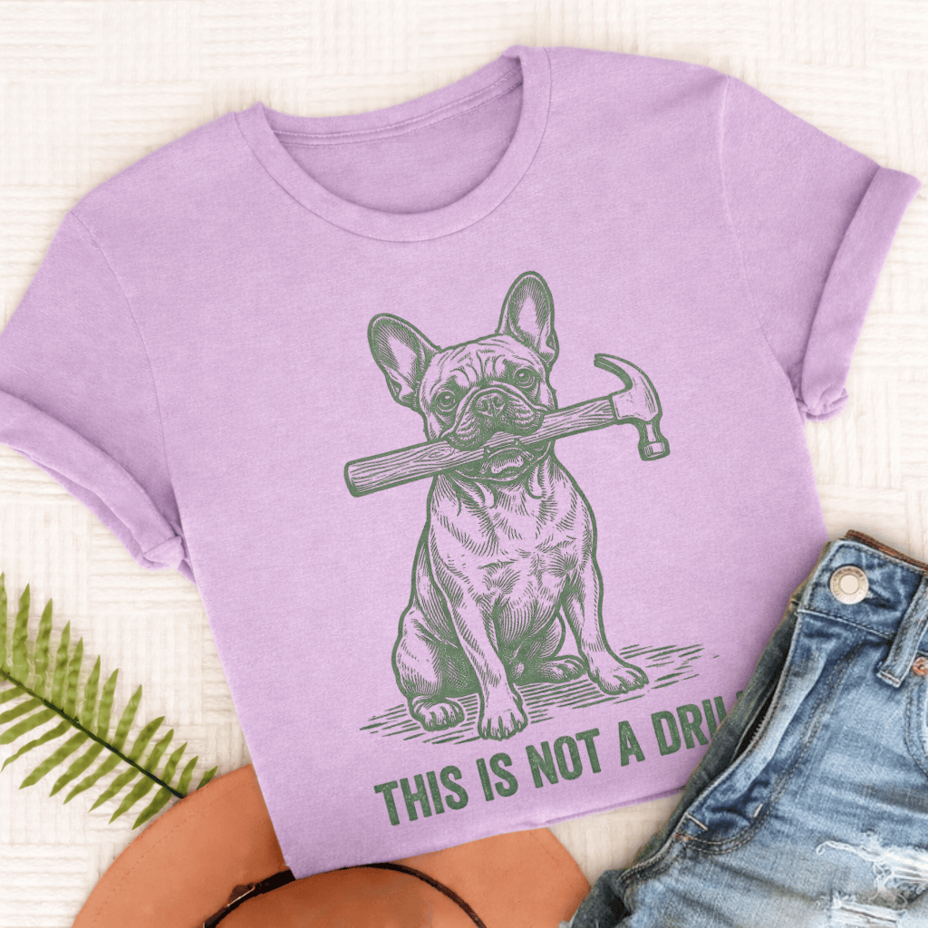 French Bulldog Not A Drill Unisex TShirt Comfort Colors Orchid