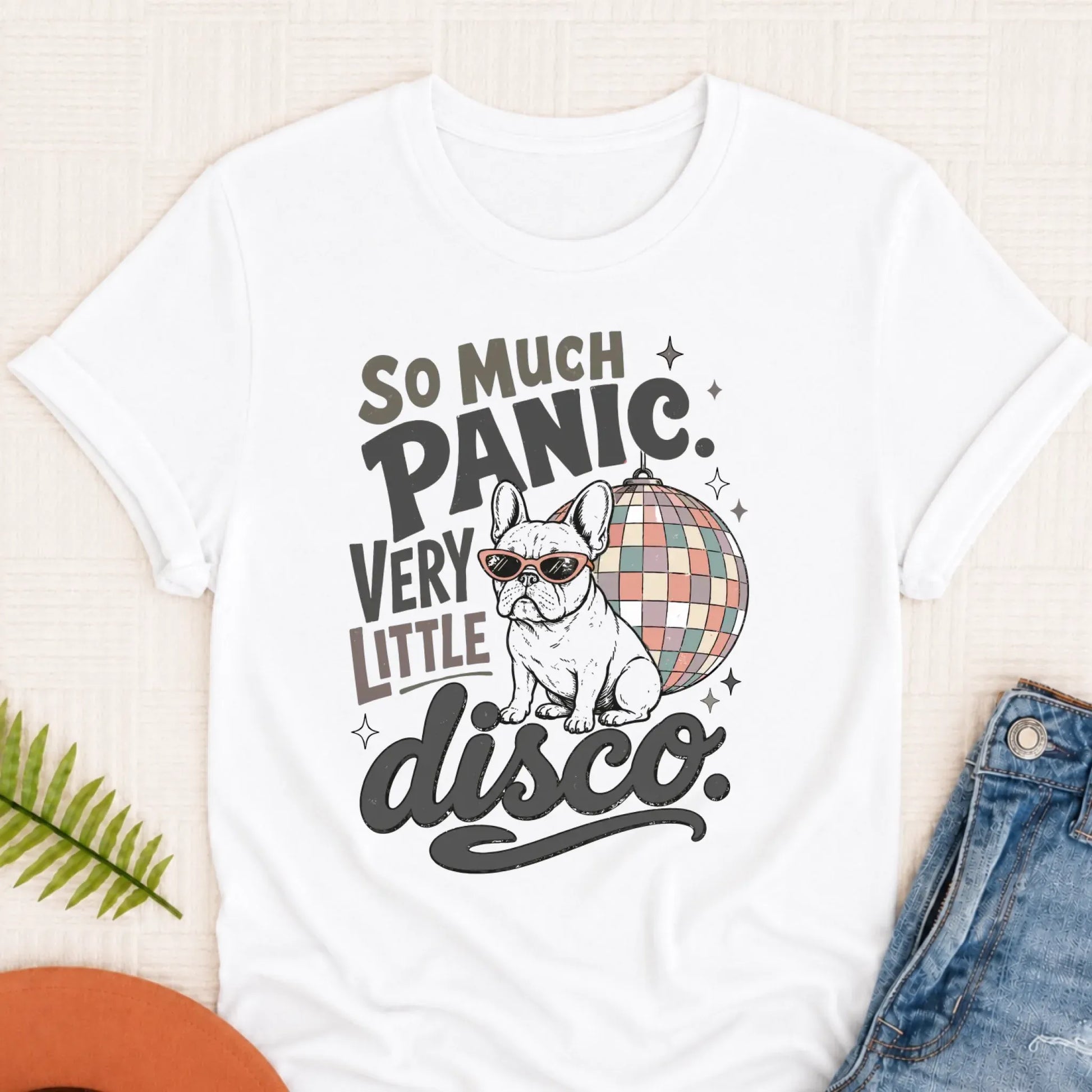 French Bulldog Not Enough Disco Unisex Tshirt White