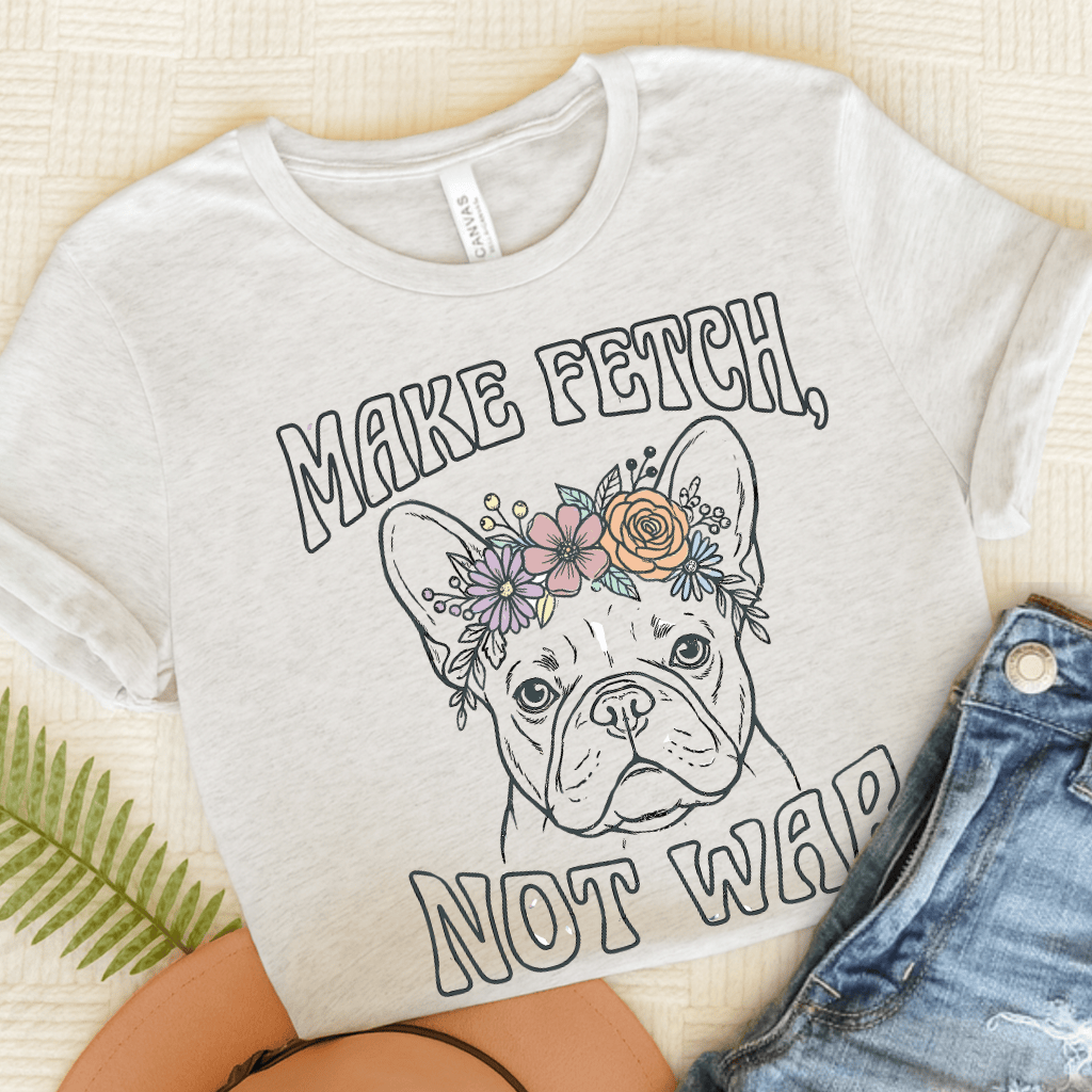 French Bulldog Not War Unisex TShirt Ash