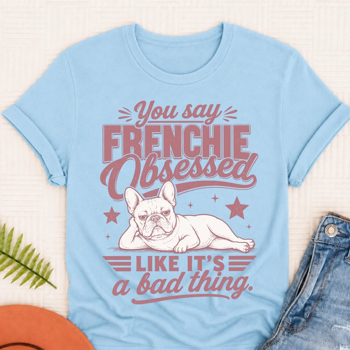 French Bulldog Obsessed Unisex TShirt Chambray