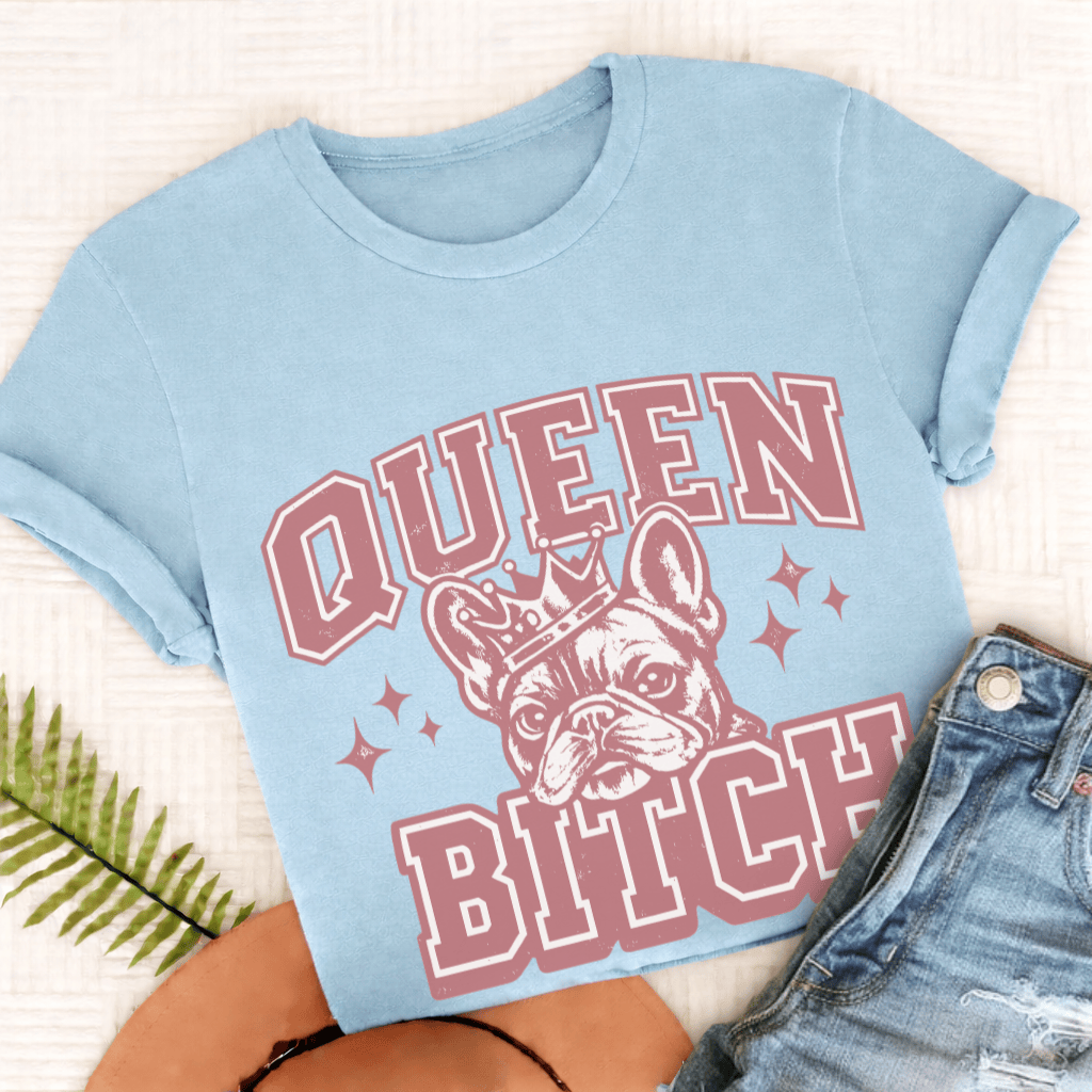 French Bulldog Queen Bitch Unisex TShirt Comfort Colors Chambray