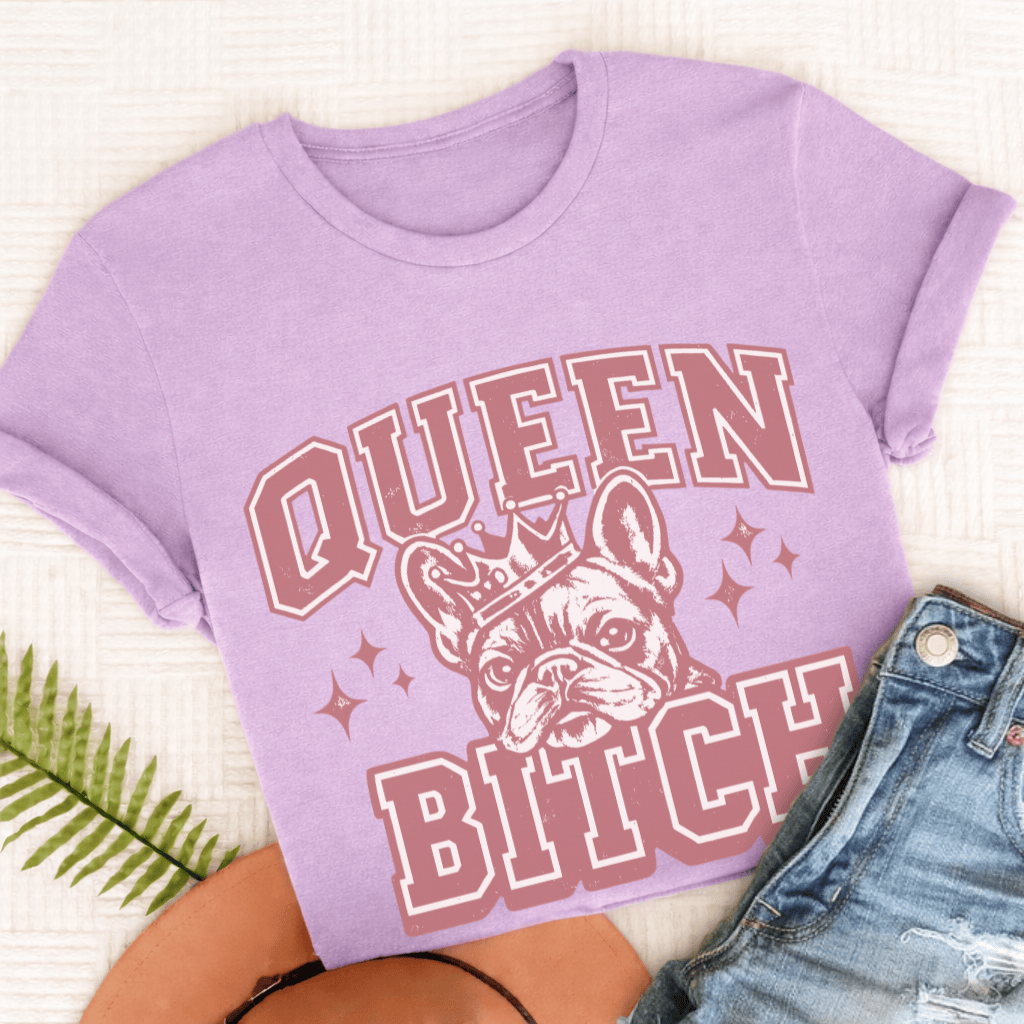 French Bulldog Queen Bitch Unisex TShirt Comfort Colors Orchid
