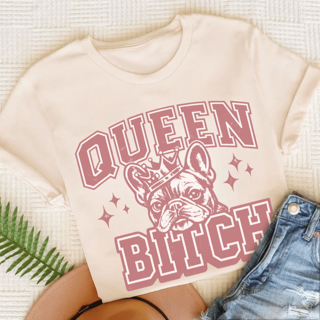 French Bulldog Queen Bitch Unisex TShirt Natural