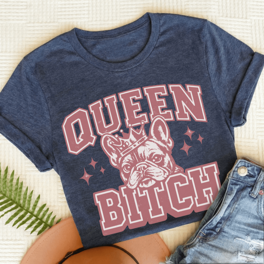 French Bulldog Queen Bitch Unisex TShirt Heather Navy