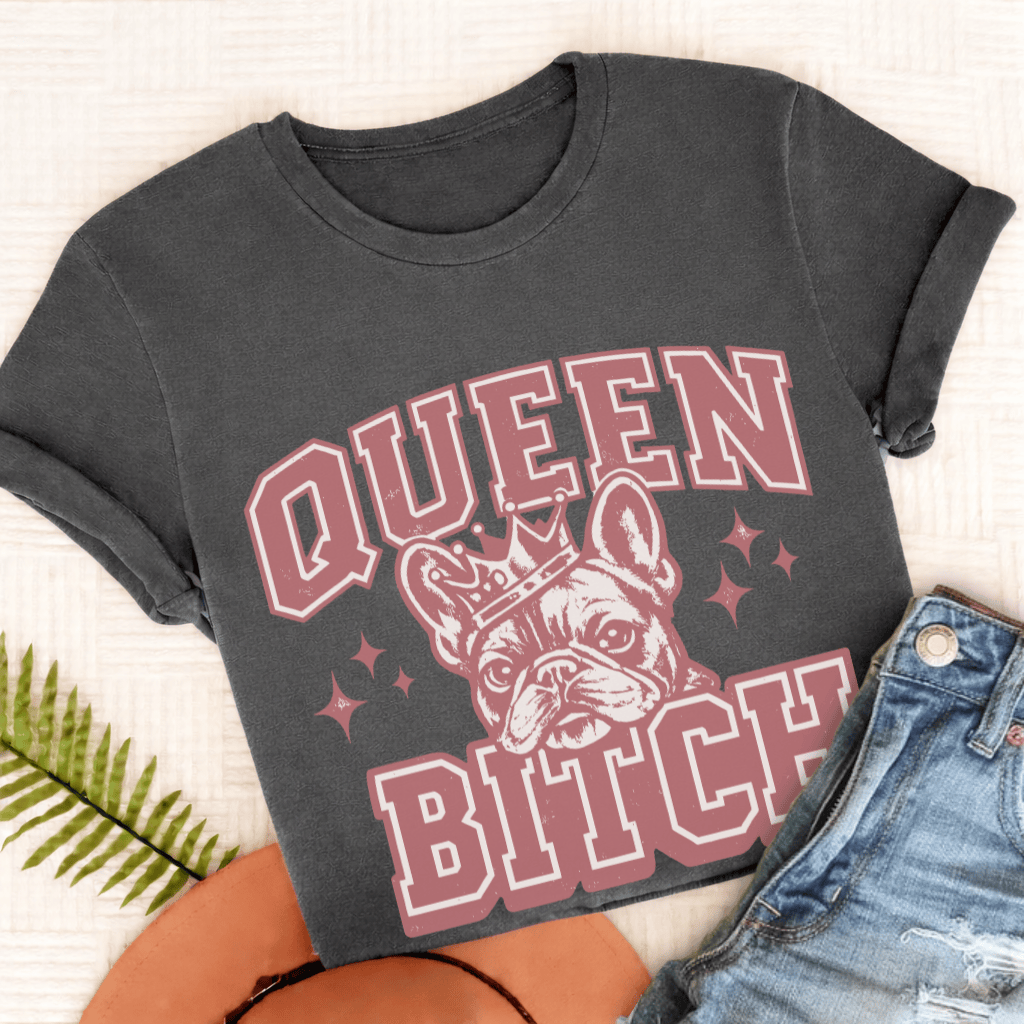 French Bulldog Queen Bitch Unisex TShirt Comfort Colors Pepper