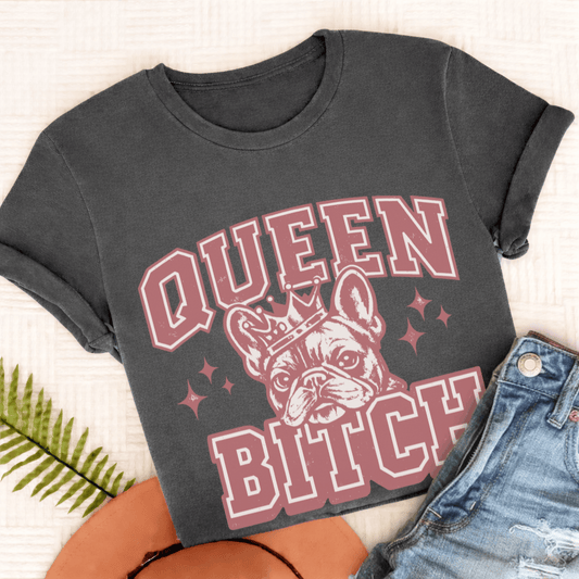 French Bulldog Queen Bitch Unisex TShirt Comfort Colors Pepper