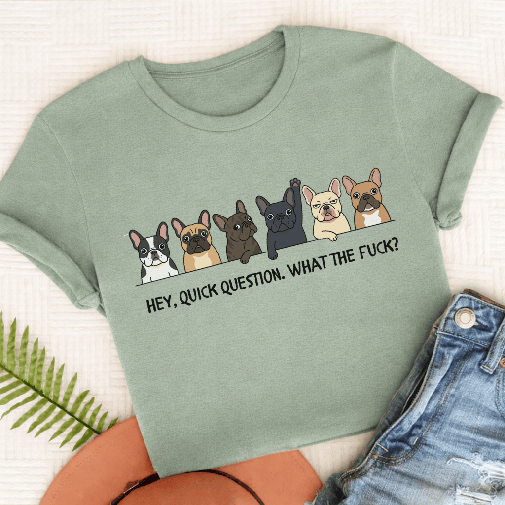 French Bulldog Question WTF Unisex TShirt Comfort Colors Bay