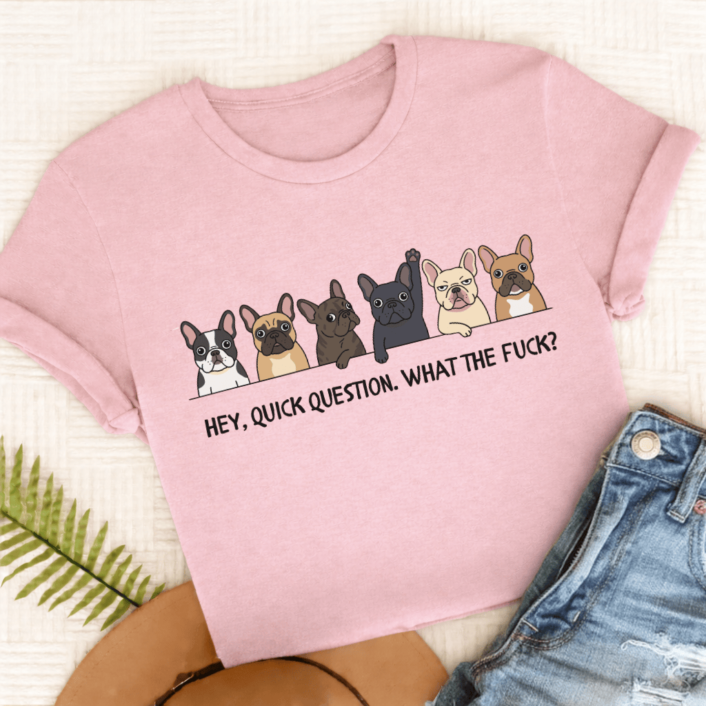 French Bulldog Question WTF Unisex TShirt Comfort Colors Blossom