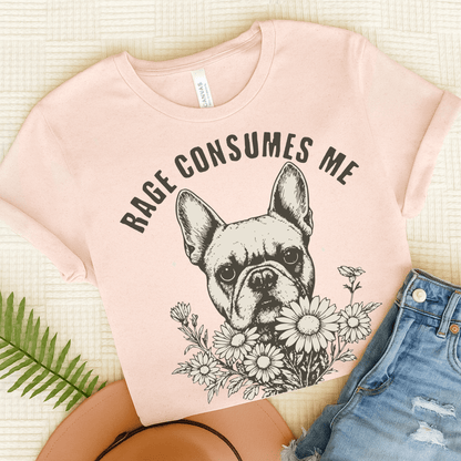 French Bulldog Rage Consumes Me TShirt Soft Pink