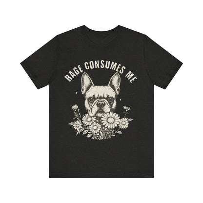 French Bulldog Rage Consumes Me TShirt