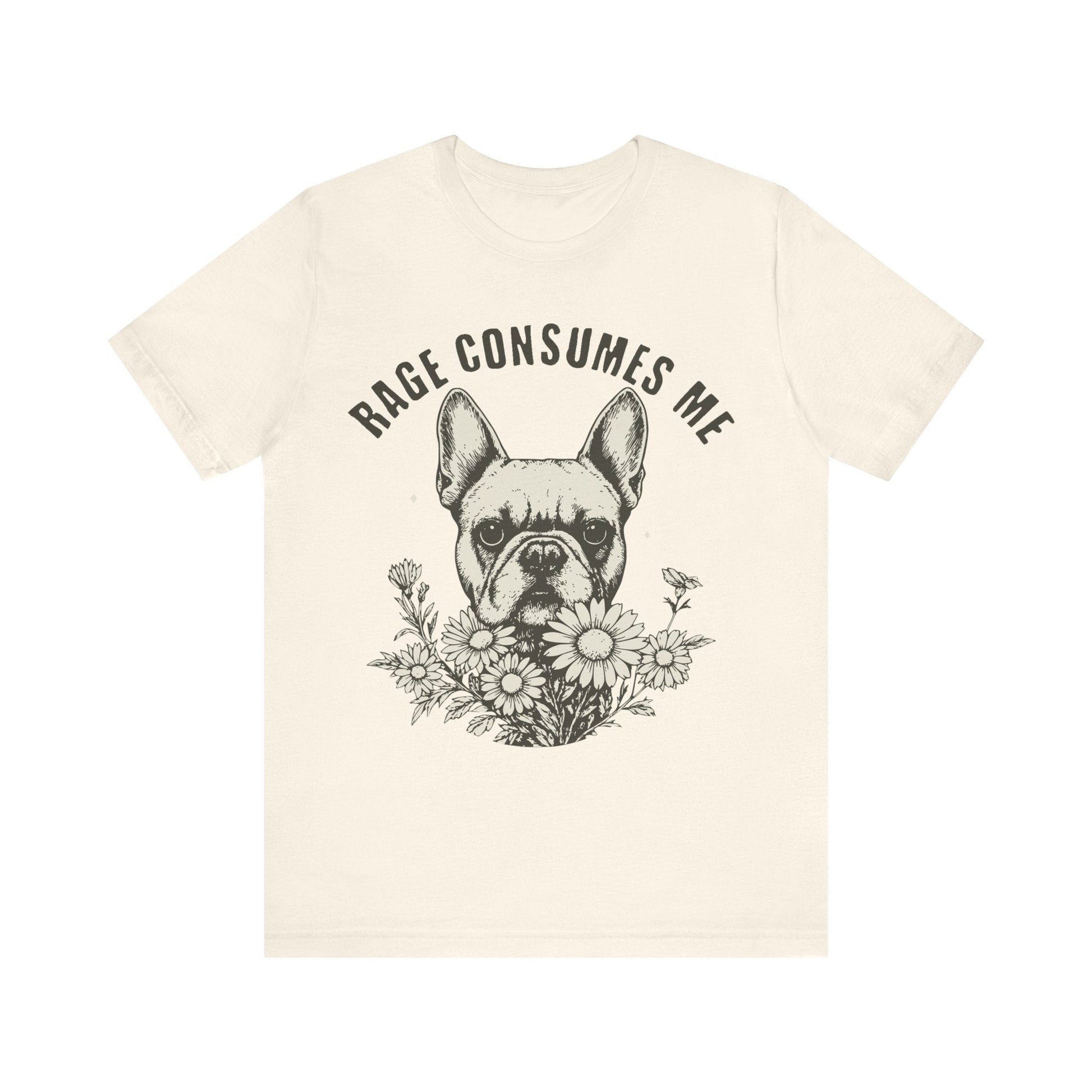 French Bulldog Rage Consumes Me TShirt
