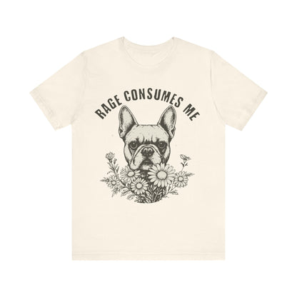 French Bulldog Rage Consumes Me TShirt