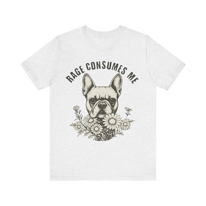French Bulldog Rage Consumes Me TShirt