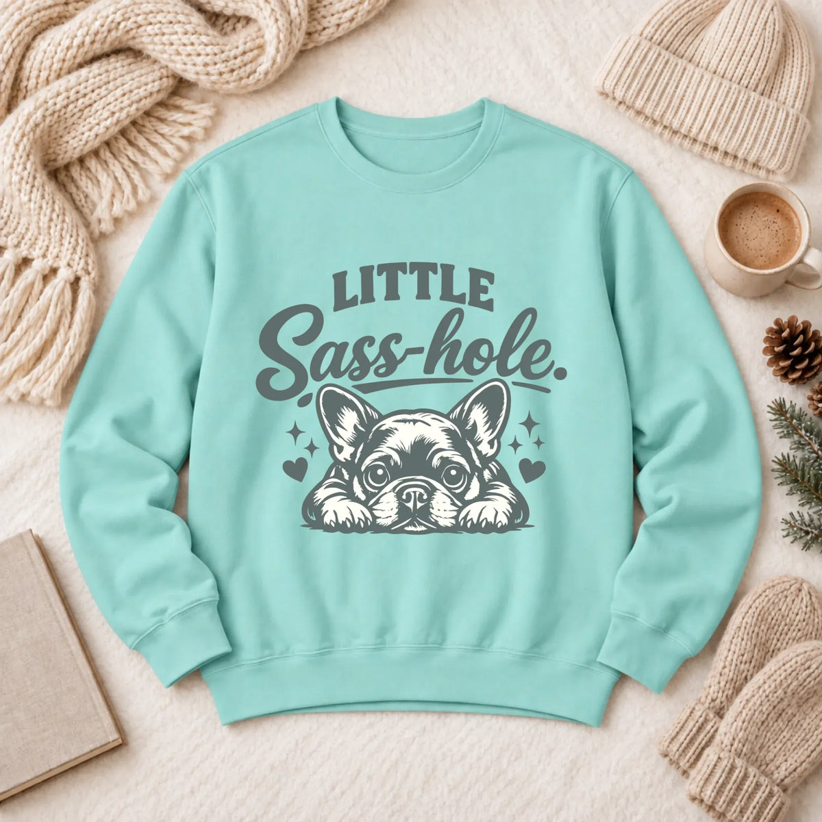 French Bulldog Snarky Sass Hole Unisex Sweatshirt Chalky Mint