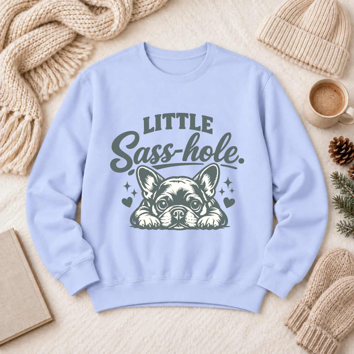 French Bulldog Snarky Sass Hole Unisex Sweatshirt Hydrangea