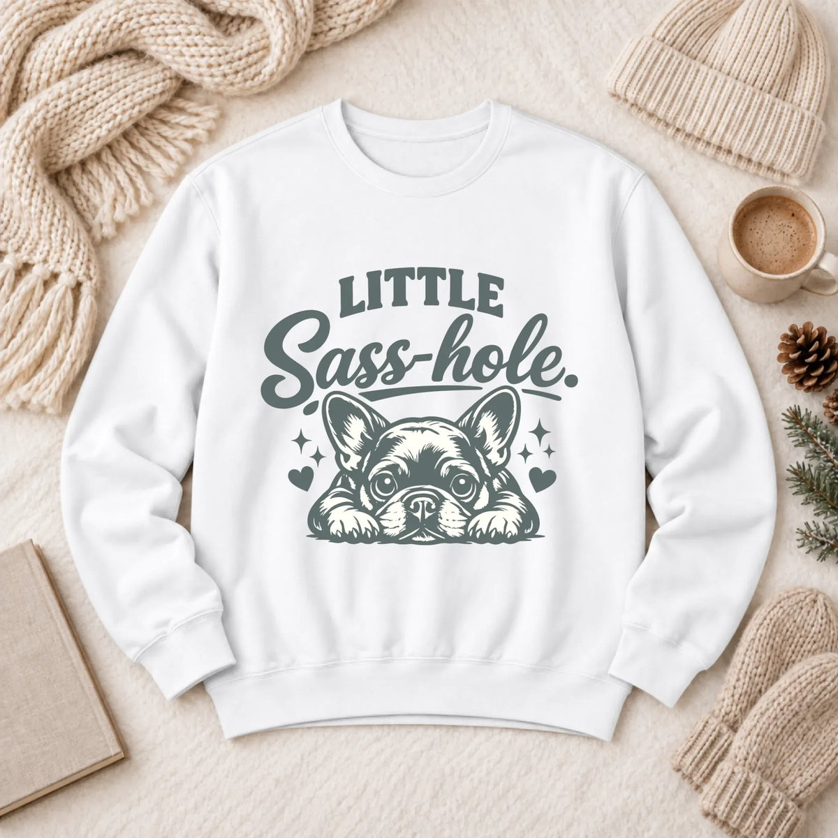 French Bulldog Snarky Sass Hole Unisex Sweatshirt White