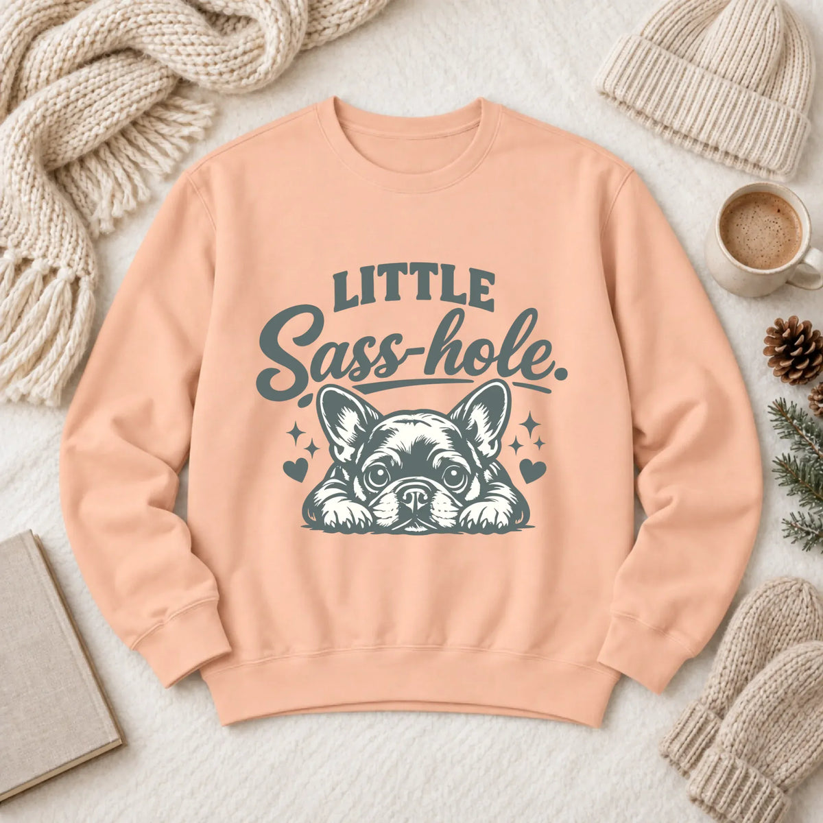 French Bulldog Snarky Sass Hole Unisex Sweatshirt Peachy