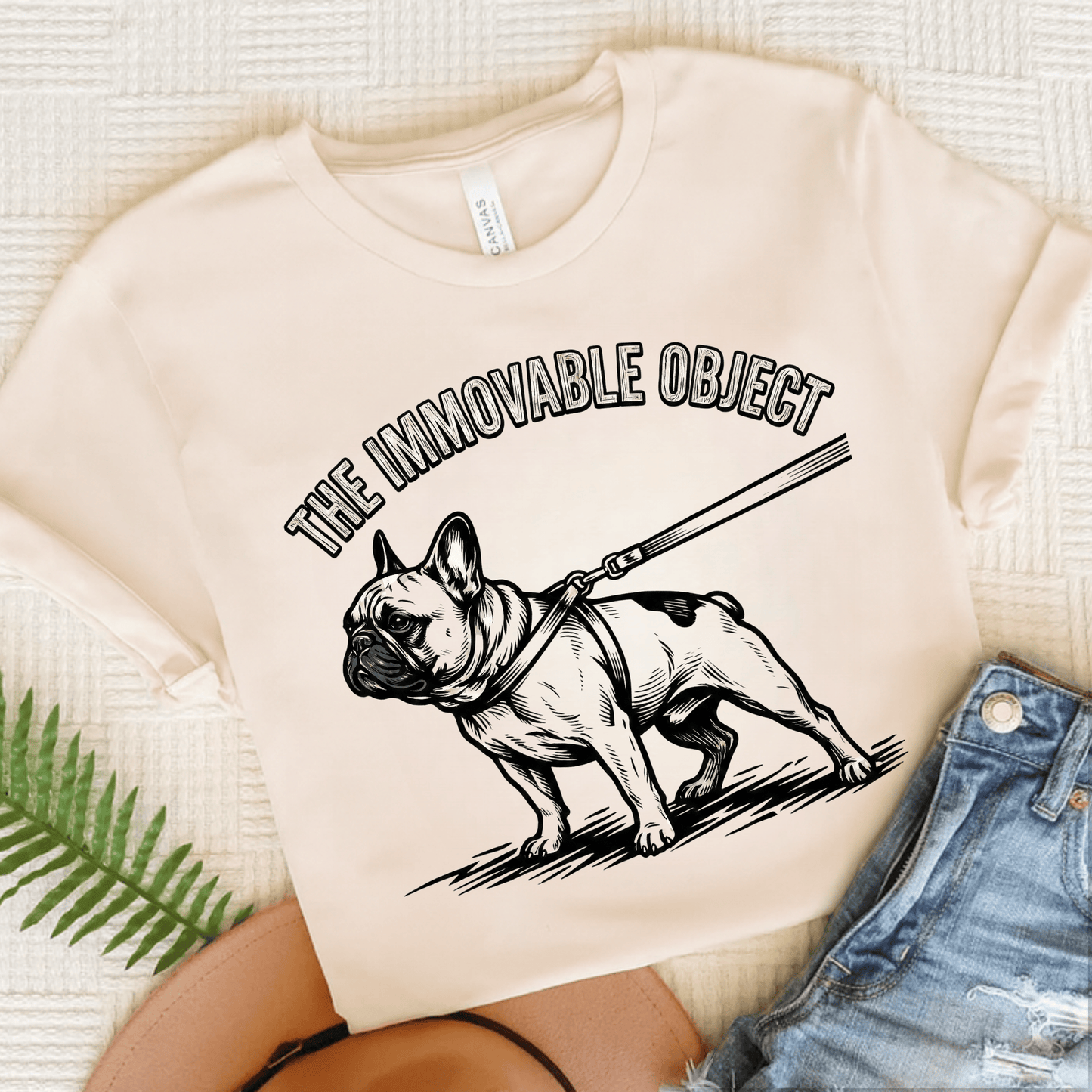 French Bulldog Stubborn Immovable Unisex TShirt Natural