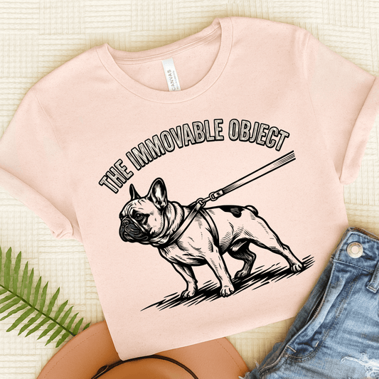 French Bulldog Stubborn Immovable Unisex TShirt Soft Pink
