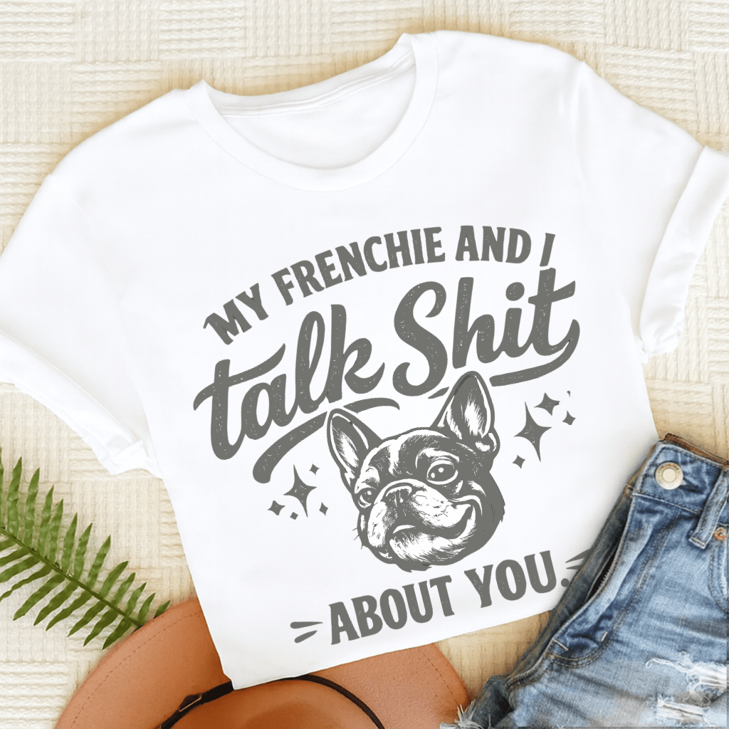 French Bulldog Talk Crap Unisex TShirt White