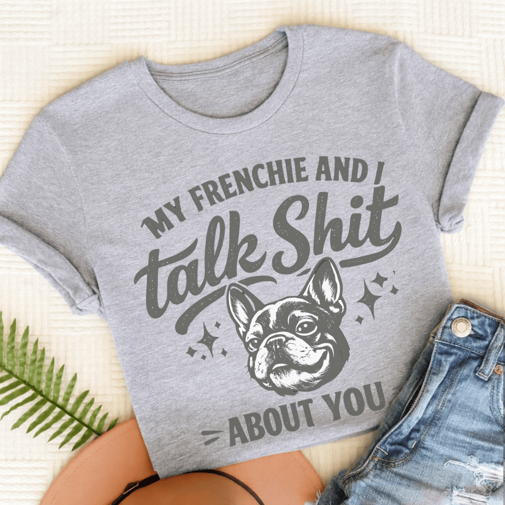 French Bulldog Talk Crap Unisex TShirt Sport Grey