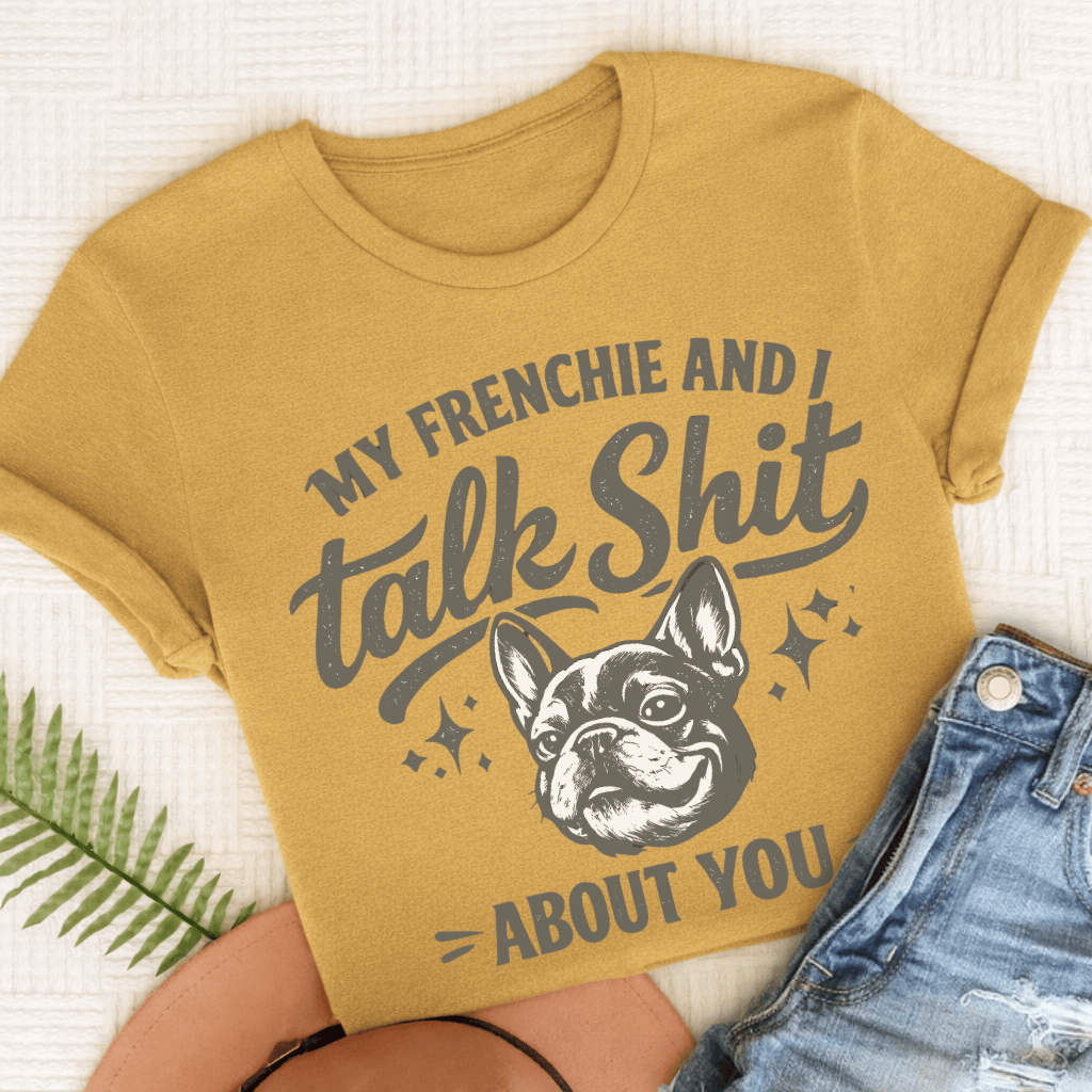 French Bulldog Talk Crap Unisex TShirt Comfort Colors Mustard