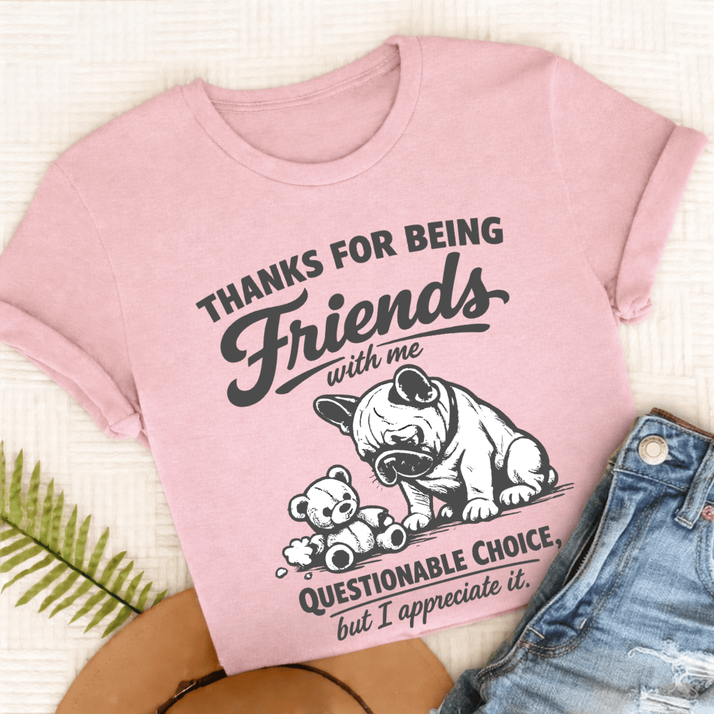 French Bulldog Thanks Friends Unisex TShirt Comfort Colors Blossom