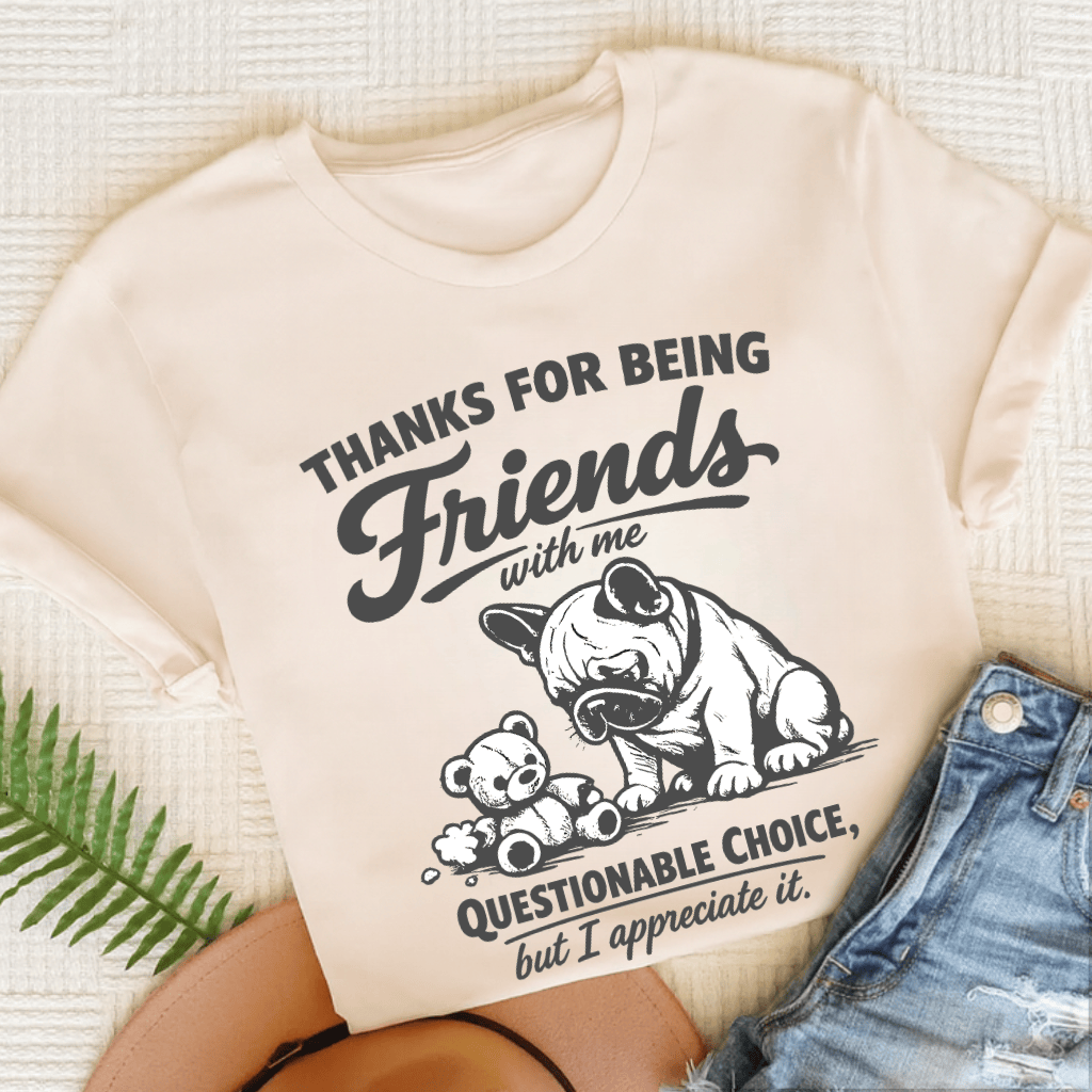 French Bulldog Thanks Friends Unisex TShirt Natural